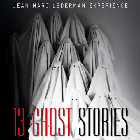 Jean-Marc Lederman Experience - 13 Ghost Stories