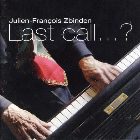 Julien François Zbinden - Last Call...?
