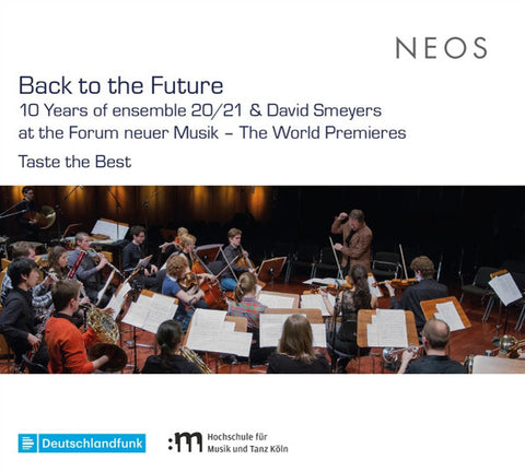 Ensemble 20/21 & David Smeyers - Back To The Future - 10 Years Of Ensemble 20/21 & David Smeyers At The Forum Neuer Musik