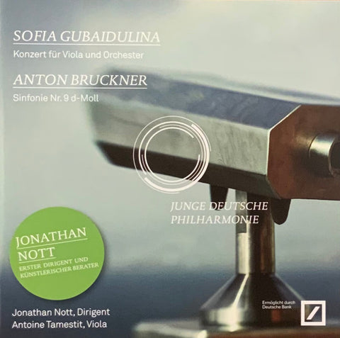 Sofia Gubaidulina / Anton Bruckner, Junge Deutsche Philharmonie, Jonathan Nott, Antoine Tamestit - Konzert Für Viola Und Orchester / Sinfonie Nr. 9 D-Moll