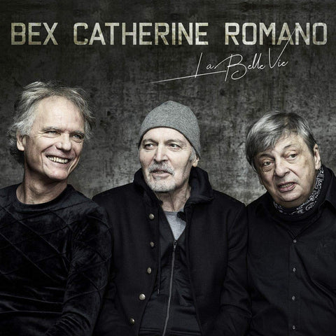 Bex, Catherine, Romano - La Belle Vie