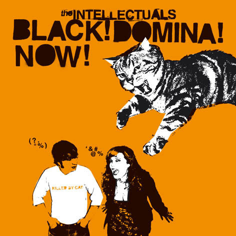 The Intellectuals - Black! Domina! Now!