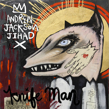 Andrew Jackson Jihad - Knife Man