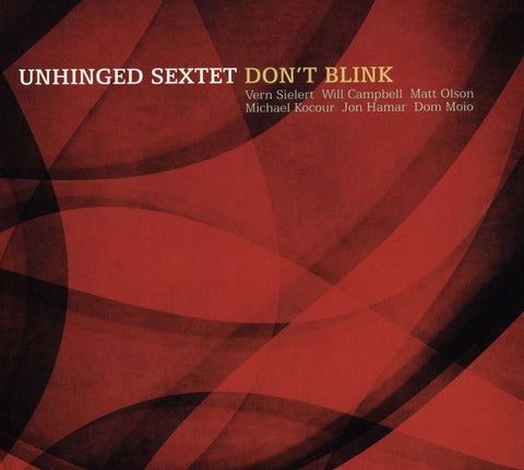 Unhinged Sextet - Don't Blink