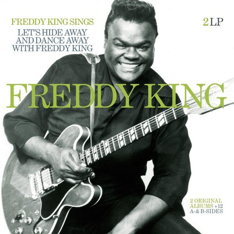 Freddie King - Freddie King Sings & Let's Hide Away And Dance Away With Freddie King