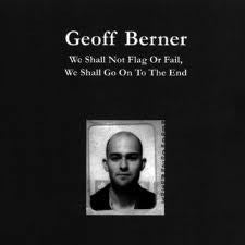 Geoff Berner - We Shall Not Flag Or Fail, We Shall Go On To The End