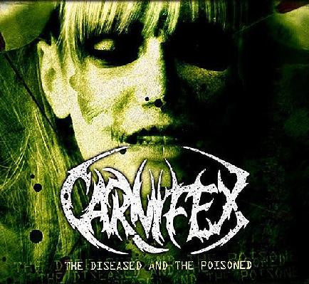 Carnifex, - The Diseased And The Poisoned
