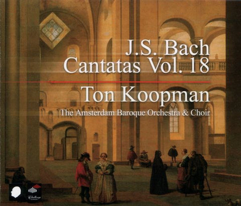 J.S. Bach - Ton Koopman, The Amsterdam Baroque Orchestra & Choir - Cantatas Vol. 18