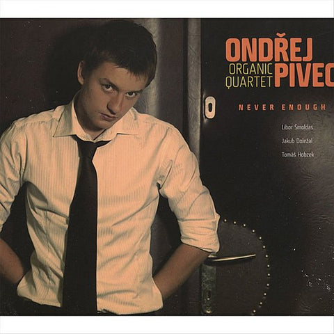 Ondřej Pivec & Organic Quartet - Never Enough