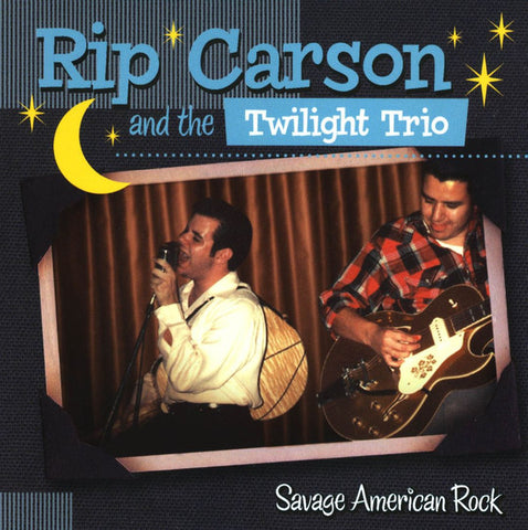 Rip Carson And The Twilight Trio - Savage American Rock