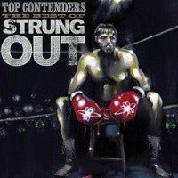 Strung Out - Top Contenders: The Best Of Strung Out