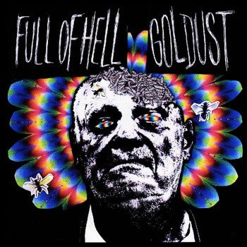Full Of Hell / Goldust - Full Of Hell / Goldust