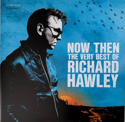 Richard Hawley - Now Then: The Very Best Of Richard Hawley