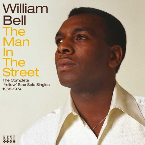 William Bell - The Man In The Street (The Complete 'Yellow' Stax Solo Singles 1968-1974)