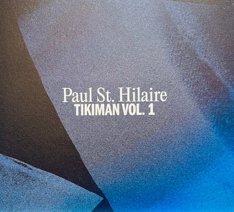 Paul St. Hilaire - Tikiman Vol. 1
