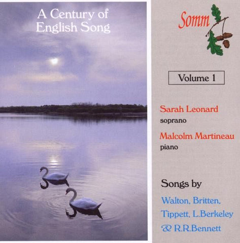 Sarah Leonard • Malcolm Martineau - A Century Of English Song • Volume 1