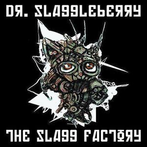 Dr. Slaggleberry - The Slagg Factory