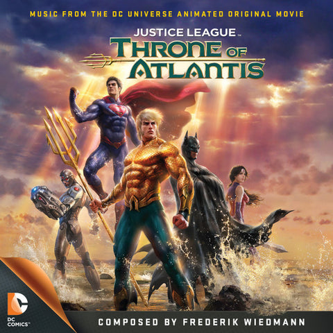 Frederik Wiedmann - Justice League: Throne of Atlantis (Music From The DC Universe Animated Movie)