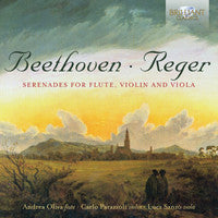 Beethoven, Reger, Andrea Oliva, Carlo Parazzoli, Luca Sanzò - Beethoven, Reger: Serenades For Flute, Violin And Viola