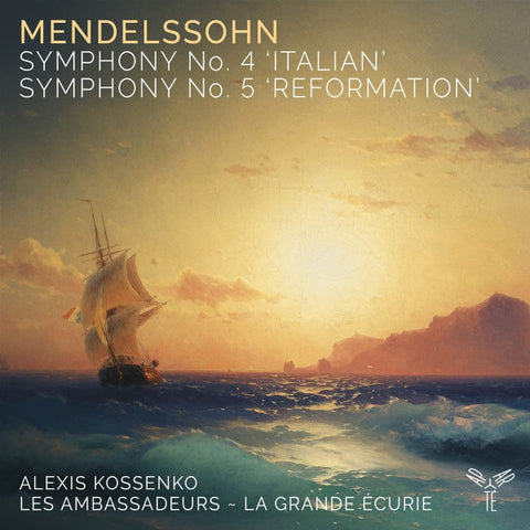 Mendelssohn - Les Ambassadeurs, La Grande Écurie, Alexis Kossenko - Symphony No.4 'Italian', Symphony No.5 'Reformation'