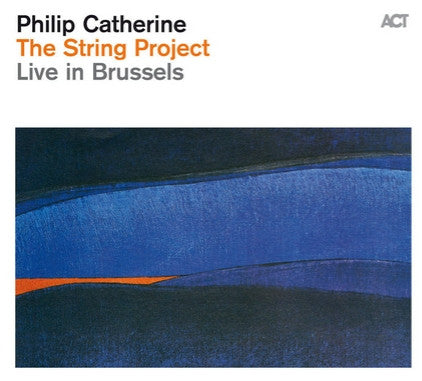 Philip Catherine - The String Project - Live In Brussels