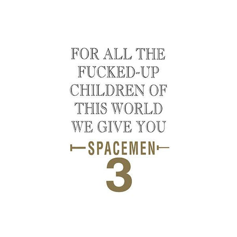 Spacemen 3 - For All The Fucked-Up Children Of This World We Give You Spacemen 3