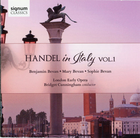 Benjamin Bevan, Mary Bevan, Sophie Bevan, London Early Opera, Bridget Cunningham - Handel In Italy Vol.1