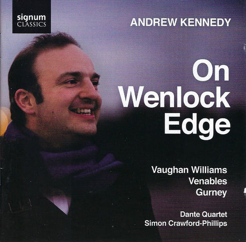Vaughan Williams, Venables, Gurney - Andrew Kennedy, Dante Quartet, Simon Crawford-Phillips - On Wenlock Edge