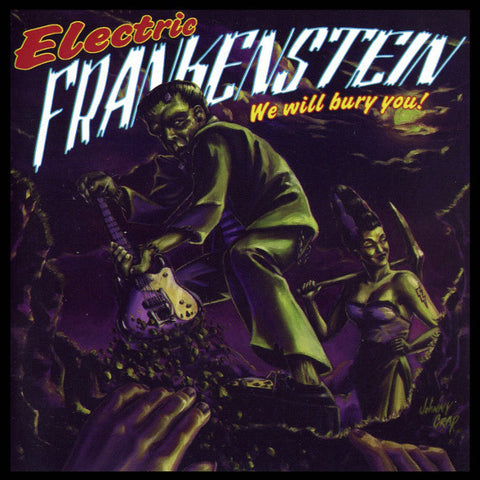 Electric Frankenstein, - We Will Bury You!