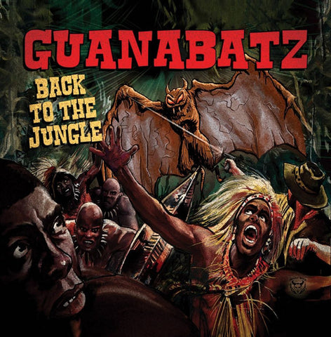The Guana Batz - Back To The Jungle