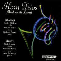 William Purvis : Brahms, Daniel Phillips, Richard Goode, Ligeti, Rolf Schulte, Alan Feinberg - Horn Trios (Brahms & Ligeti)