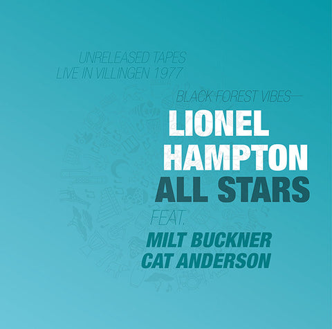 Lionel Hampton All Stars Feat. Milt Buckner, Cat Anderson - Black Forest Vibes (Unreleased Tapes Live In Villingen 1977)