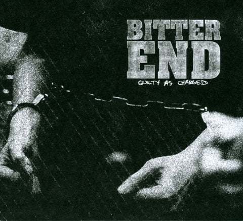 Bitter End - Guilty As Charged