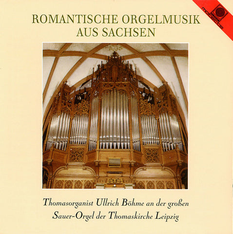 Ullrich Böhme - Romantische Orgelmusik Aus Sachsen