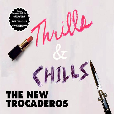The New Trocaderos - Thrills & Chills