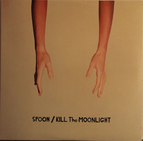 Spoon, - Kill The Moonlight