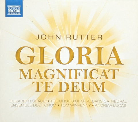 John Rutter, St Albans Cathedral Choirs, Ensemble Dechorum, Tom Winpenny, Andrew Lucas - Gloria / Magnificat / Te Deum