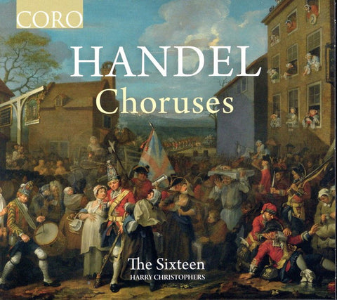 Handel, The Sixteen, Harry Christophers - Choruses