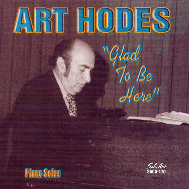 Art Hodes - Glad To Be Here