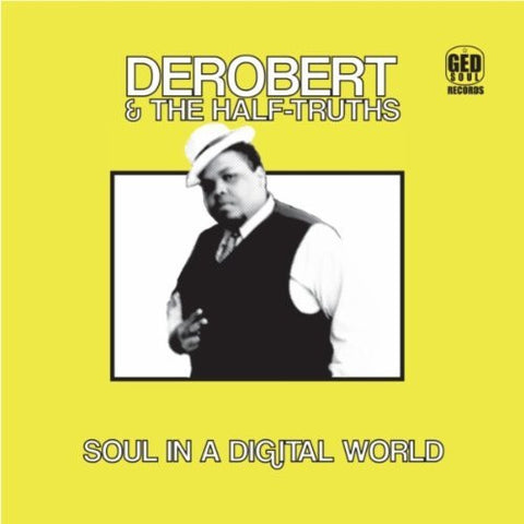 DeRobert & The Half-Truths - Soul In A Digital World