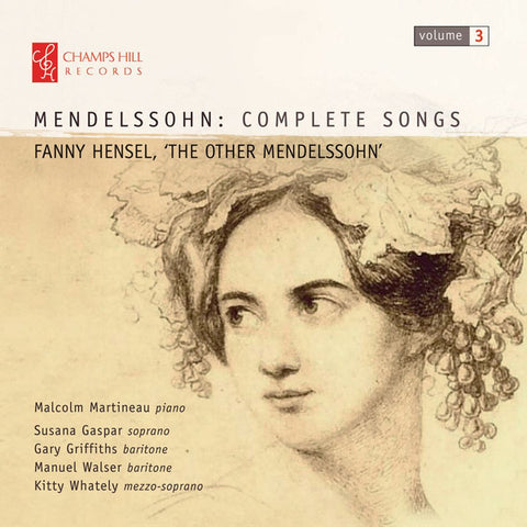 Mendelssohn, Malcolm Martineau, Susana Gaspar, Gary Griffiths, Manuel Walser, Kitty Whately - Fanny Hensel, 'The Other Mendelssohn'