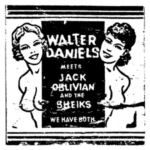 Walter Daniels Meets Jack Oblivian And The Sheiks - We Have Both