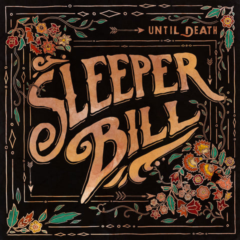 Sleeper Bill - Until Death