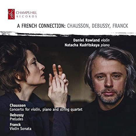 Daniel Rowland, Natacha Kudritskaya - A French Connection: Chausson, Debussy, Franck