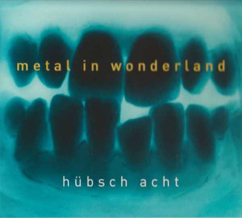 Hübsch Acht, - Metal In Wonderland