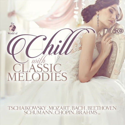Various - The World Of Chill With Classic Melodies