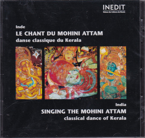 Various - Inde: Le Chant Du Mohini Attam: Danse Classique du Kerala / India Singing the Mohini Attam: Classical Fance of Kerala
