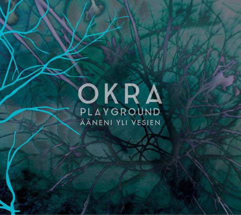 Okra Playground - Ääneni Yli Vesien