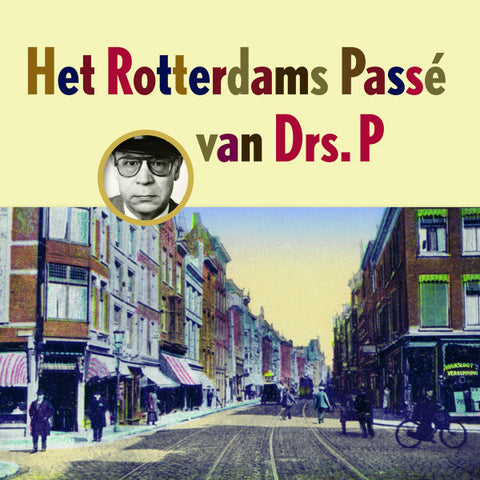 Drs. P, Various - Het Rotterdams Passé Van Drs. P