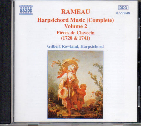 Rameau, Gilbert Rowland - Harpsichord Music (Complete) Volume 2 Pièces De Clavecin (1728 & 1741)